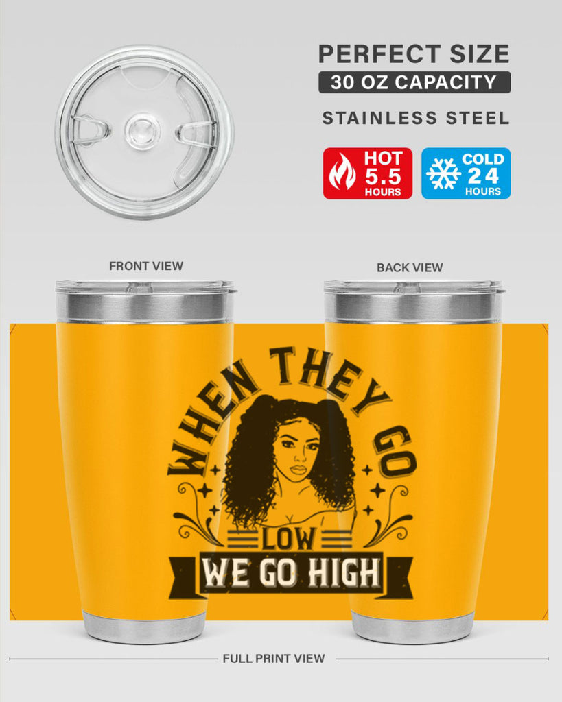 when they go low we go high Style 10#- afro- Tumbler
