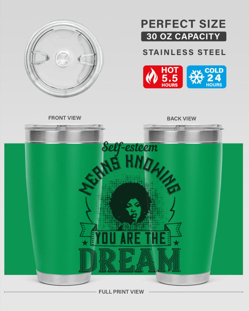 Selfesteem means knowing you are the dream Style 18#- afro- Tumbler