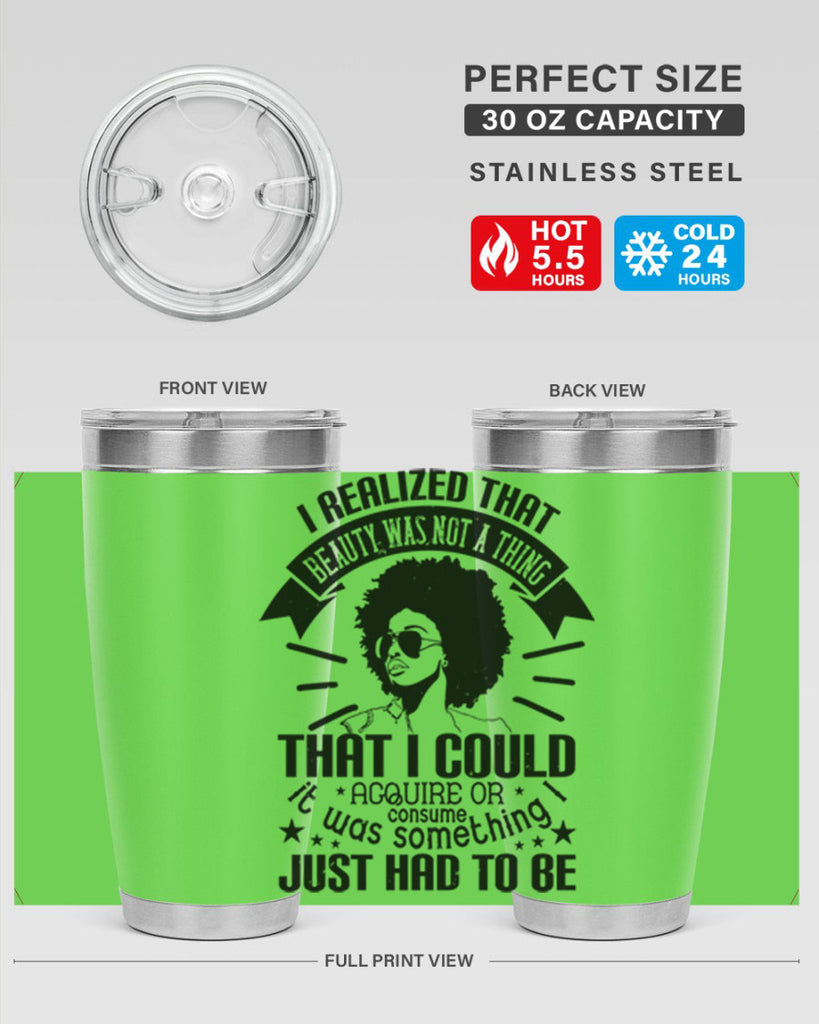 I realized that beauty was not a thing that I could acquire or consume Style 26#- afro- Tumbler