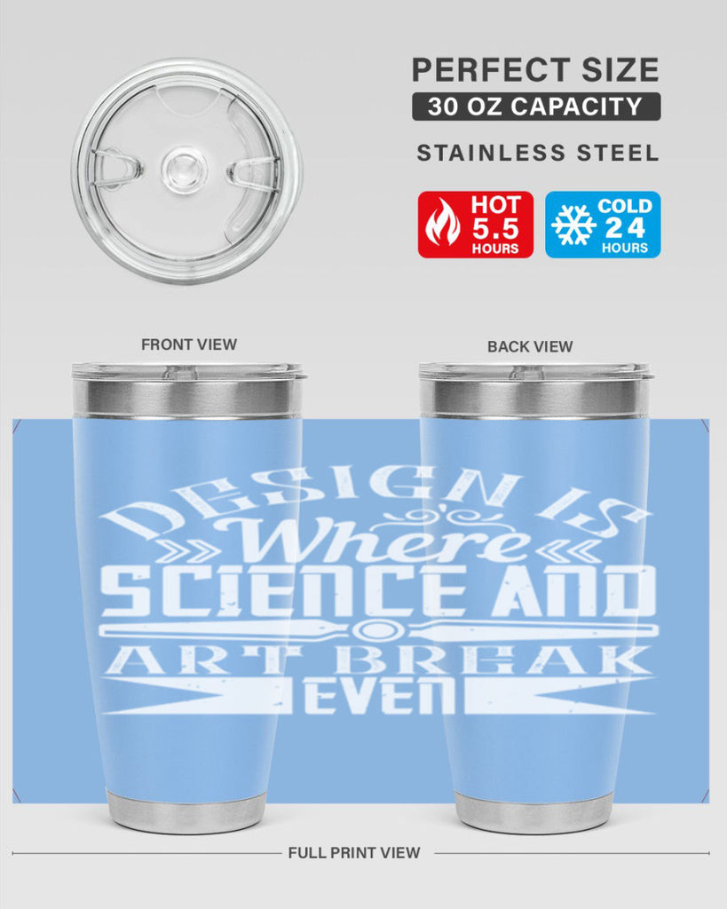 Design is where science and art break even Style 45#- architect- tumbler