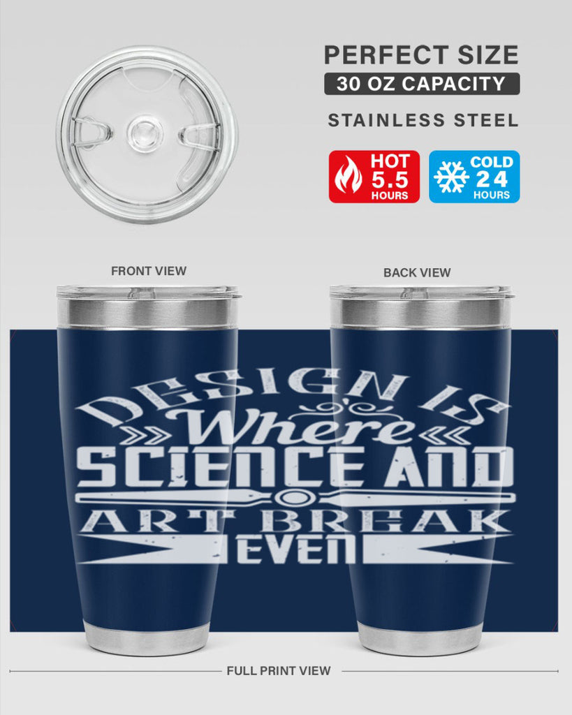 Design is where science and art break even Style 45#- architect- tumbler