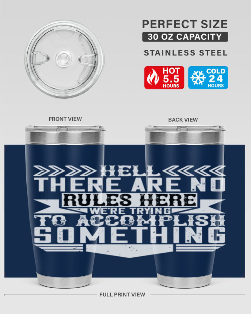 Hell there are no rules here Were trying to accomplish something Style 38#- architect- tumbler