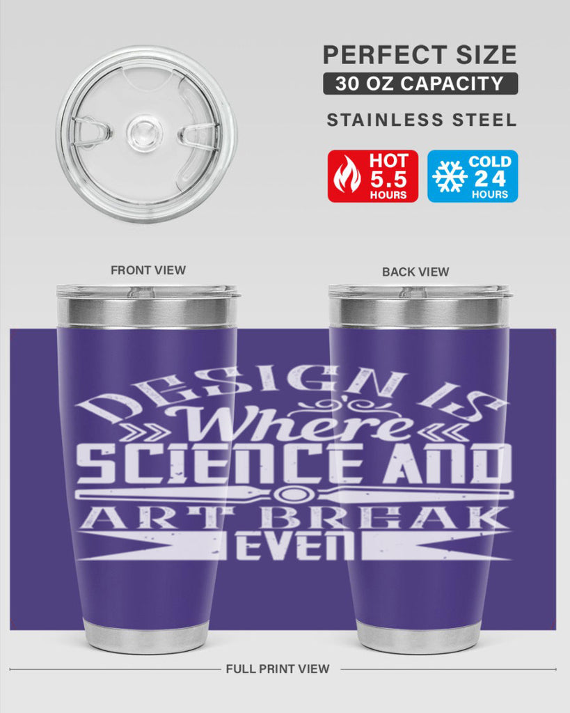Design is where science and art break even Style 45#- architect- tumbler