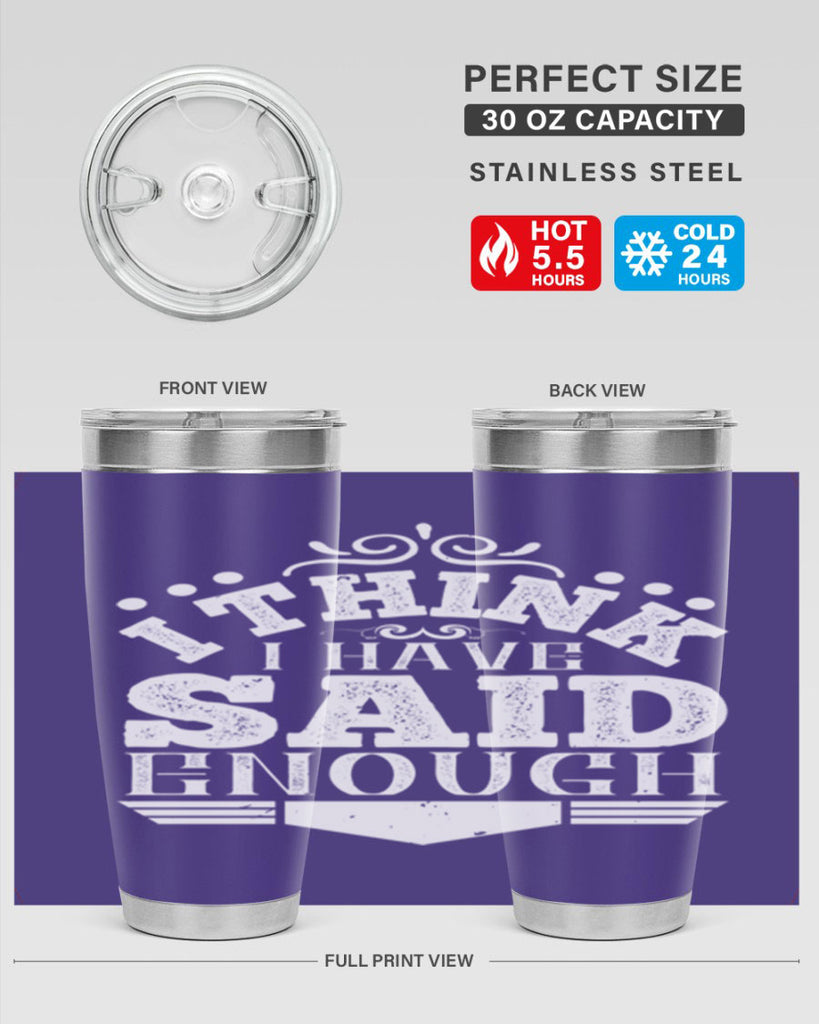 I think I have said enough Style 32#- architect- tumbler