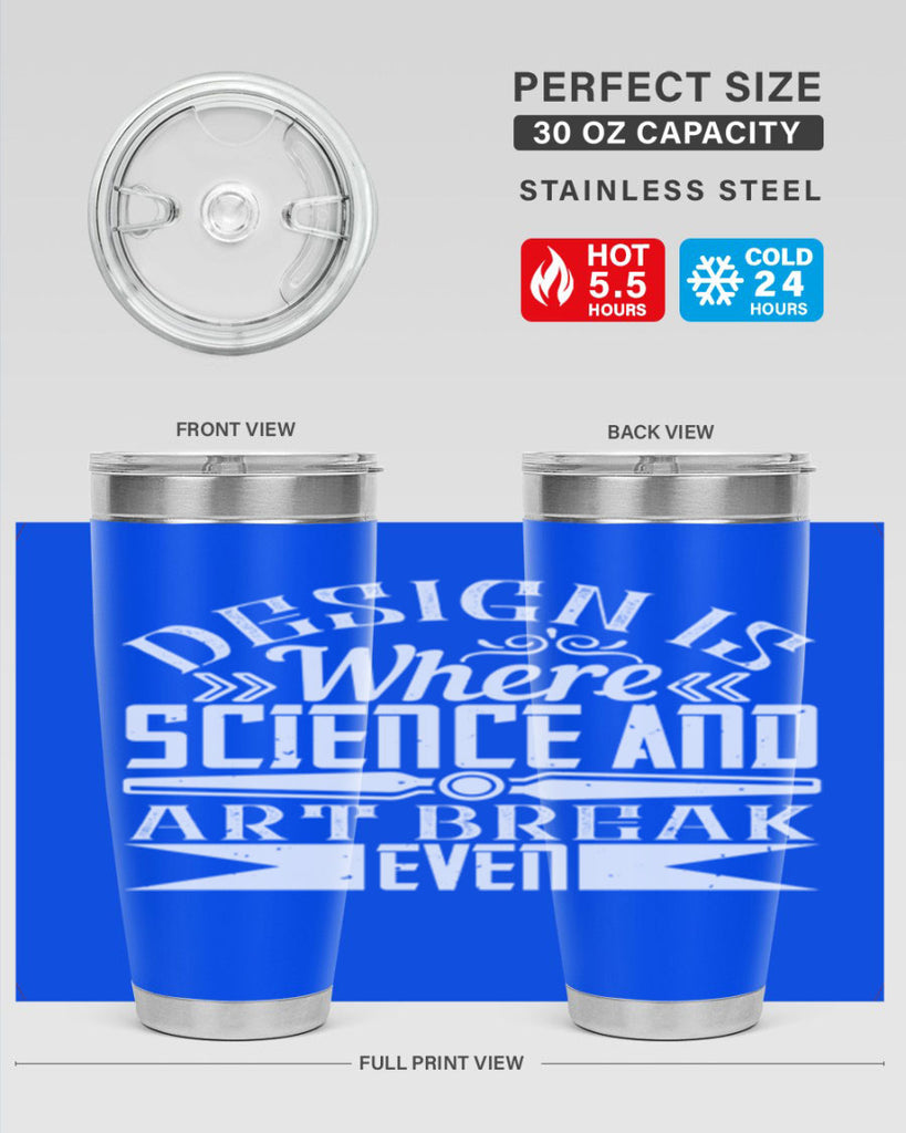 Design is where science and art break even Style 45#- architect- tumbler
