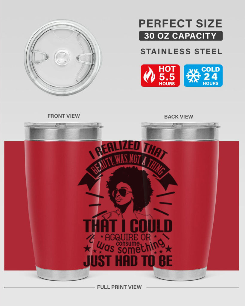I realized that beauty was not a thing that I could acquire or consume Style 26#- afro- Tumbler