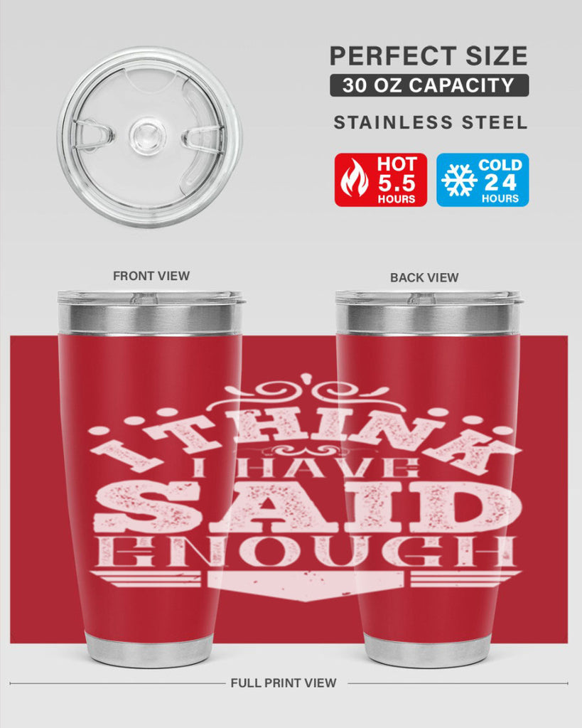 I think I have said enough Style 32#- architect- tumbler