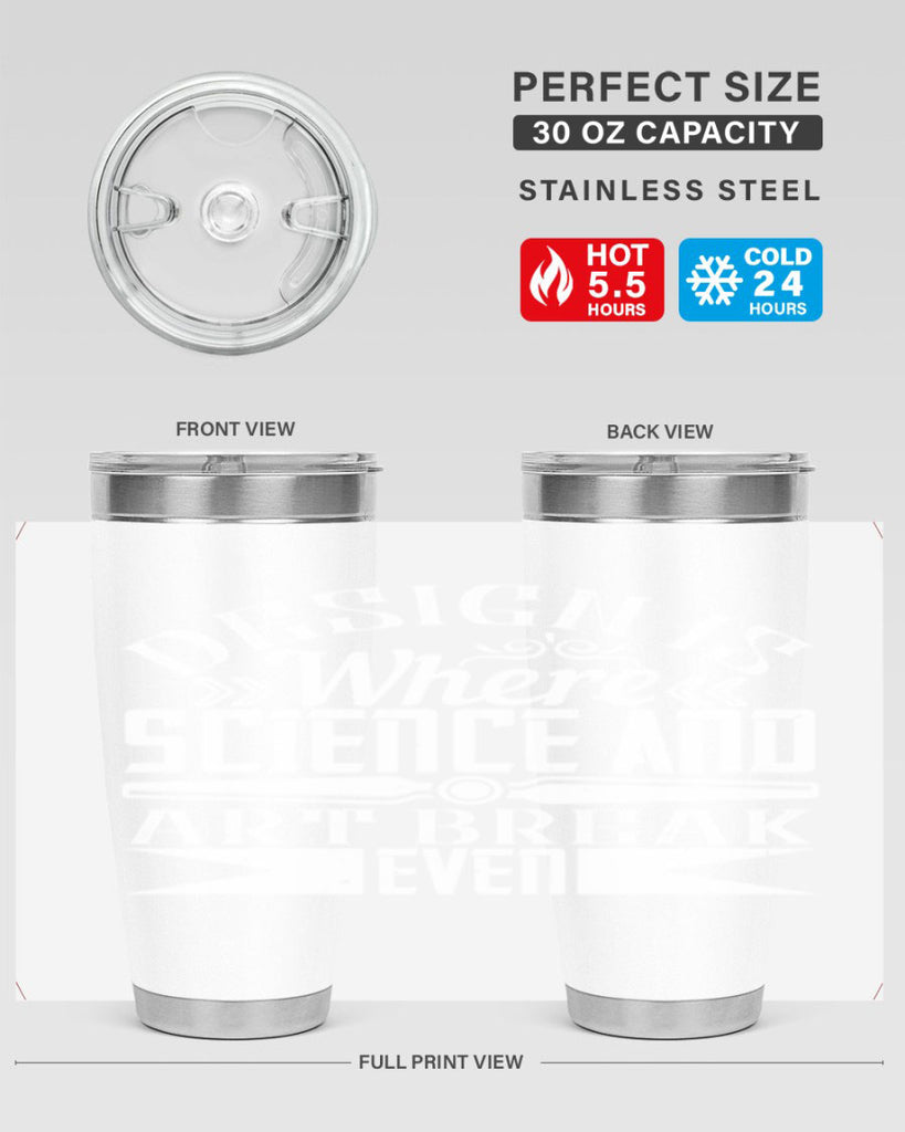 Design is where science and art break even Style 45#- architect- tumbler