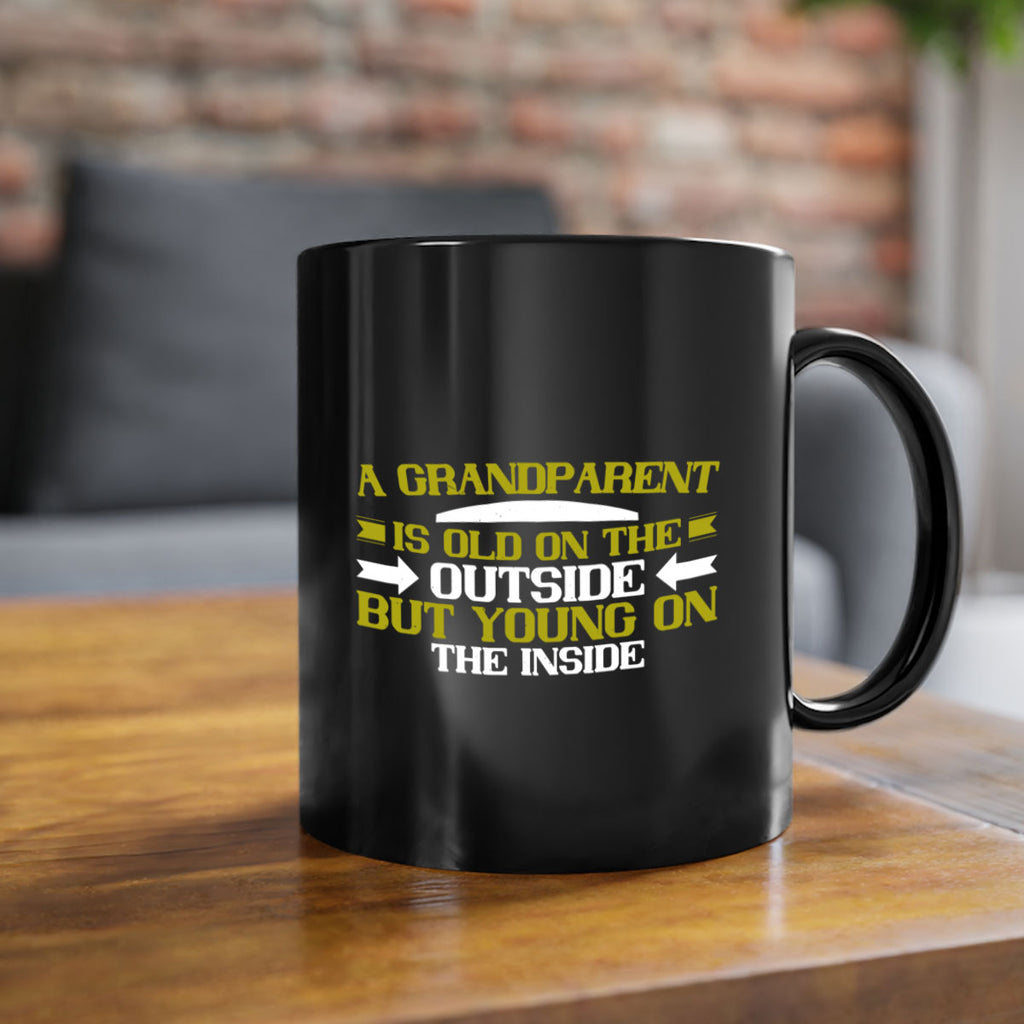 A grandparent is old on the outside but young on the inside 95#- grandma-Mug / Coffee Cup
