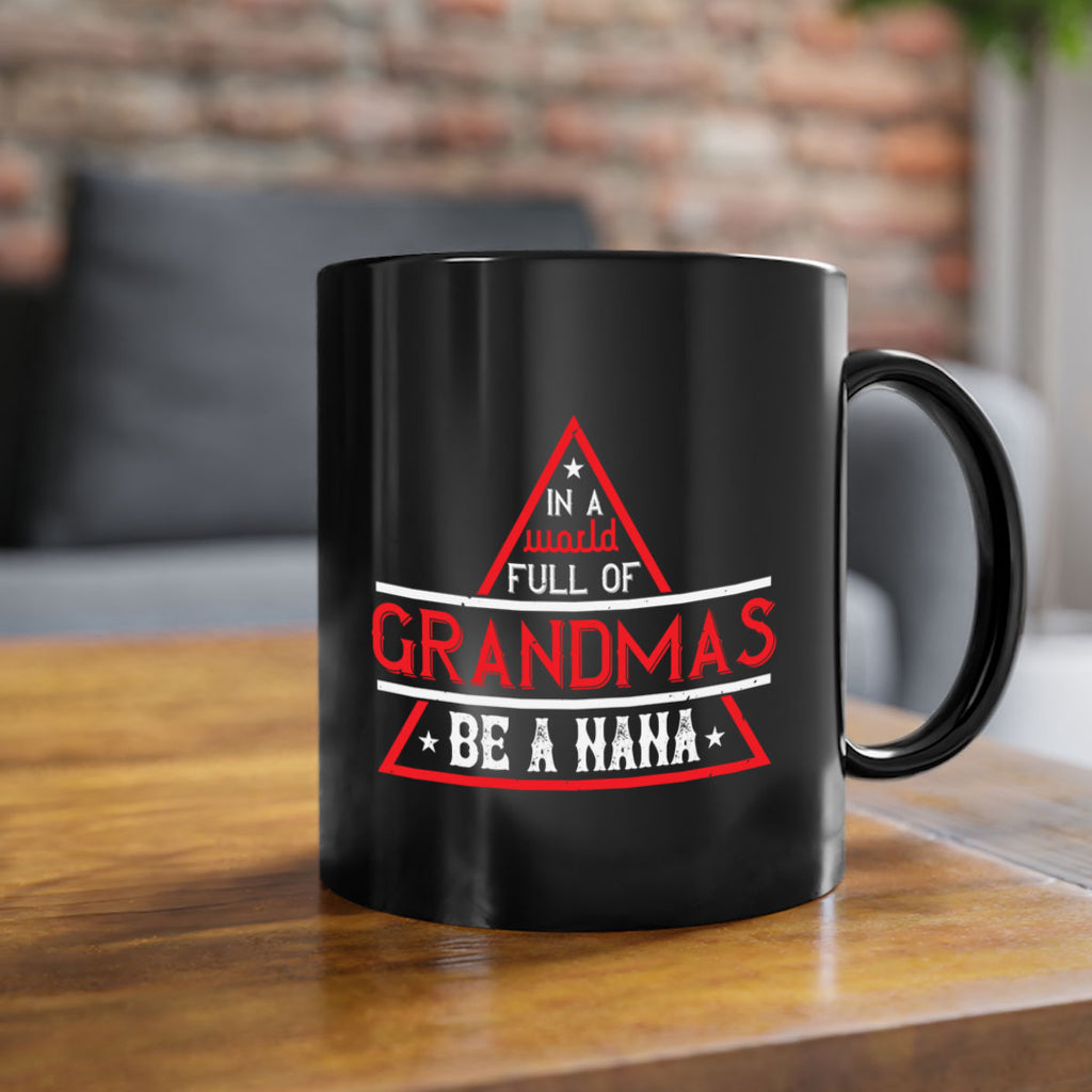 IN A WORLD FULL OF 19#- grandma-Mug / Coffee Cup
