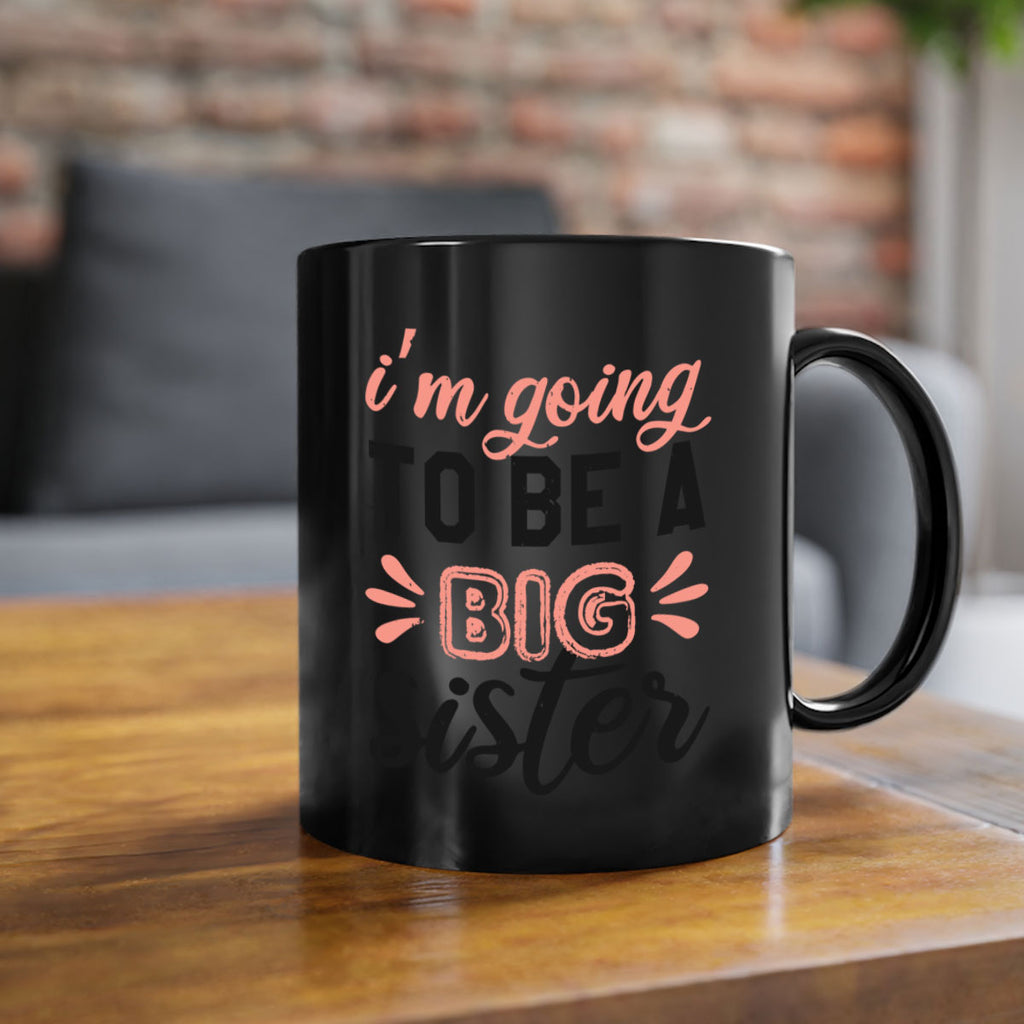 Im going to be a big sister Style 34#- baby shower-Mug / Coffee Cup