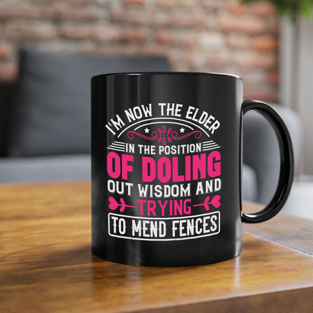 Im now the elder in the position of doling out wisdom and trying to mend fences Style 45#- aunt-Mug / Coffee Cup