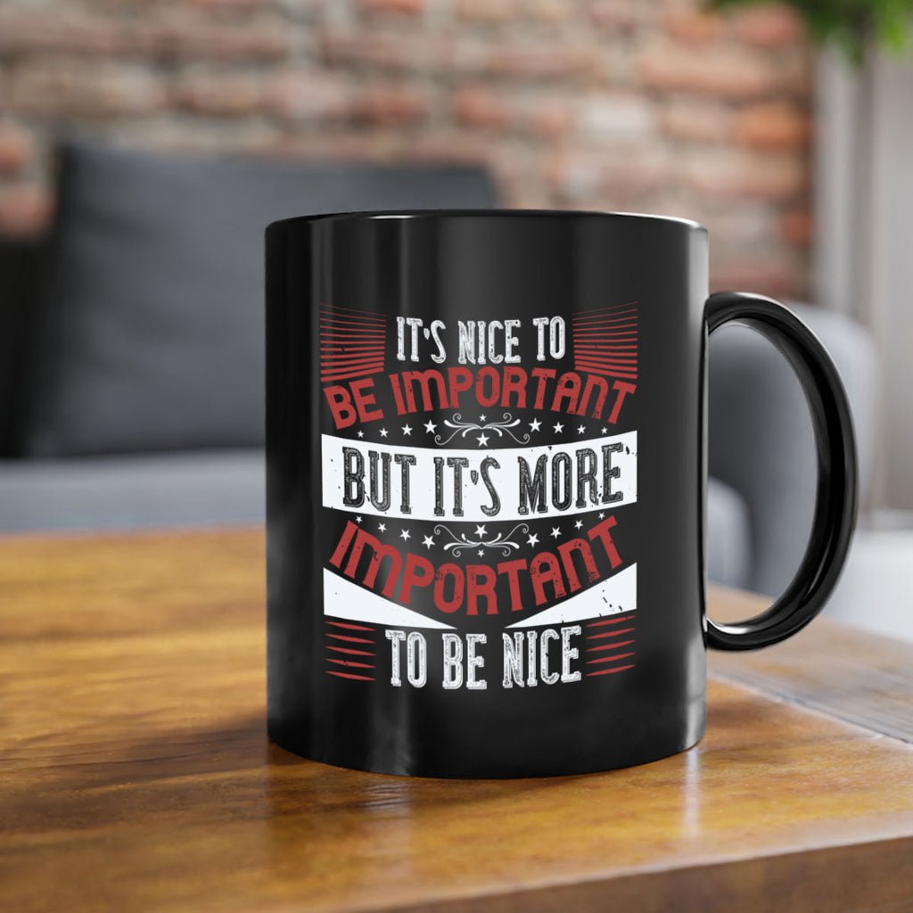 It’s nice to be important but it’s more important to be nice Style 44#-Volunteer-Mug / Coffee Cup