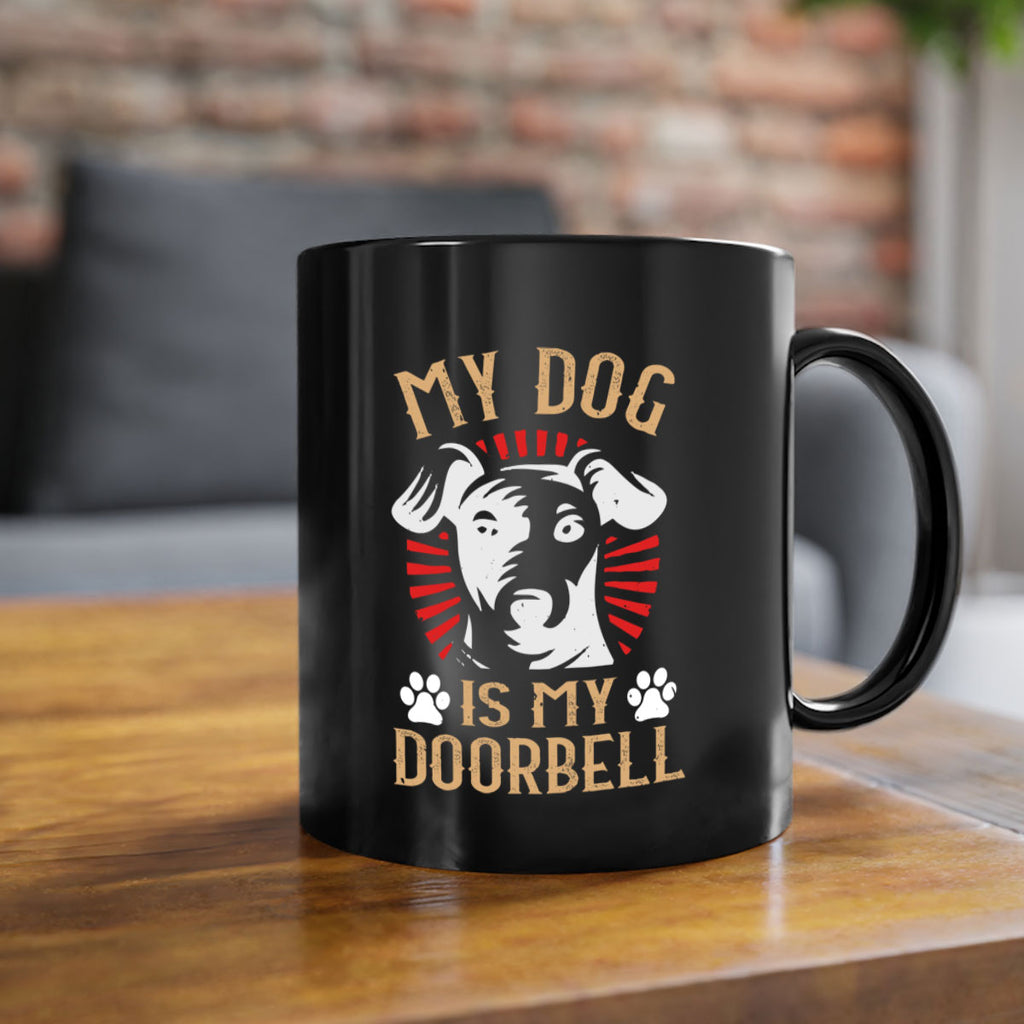 My Dog Is My Doorbell Style 157#- Dog-Mug / Coffee Cup