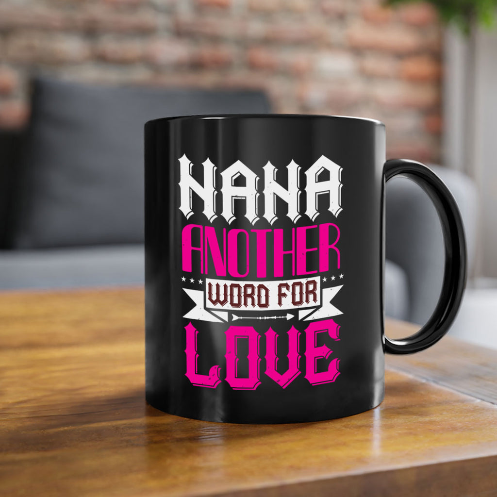 NANA ANOTHER WORD FOR LOVE 102#- grandma-Mug / Coffee Cup