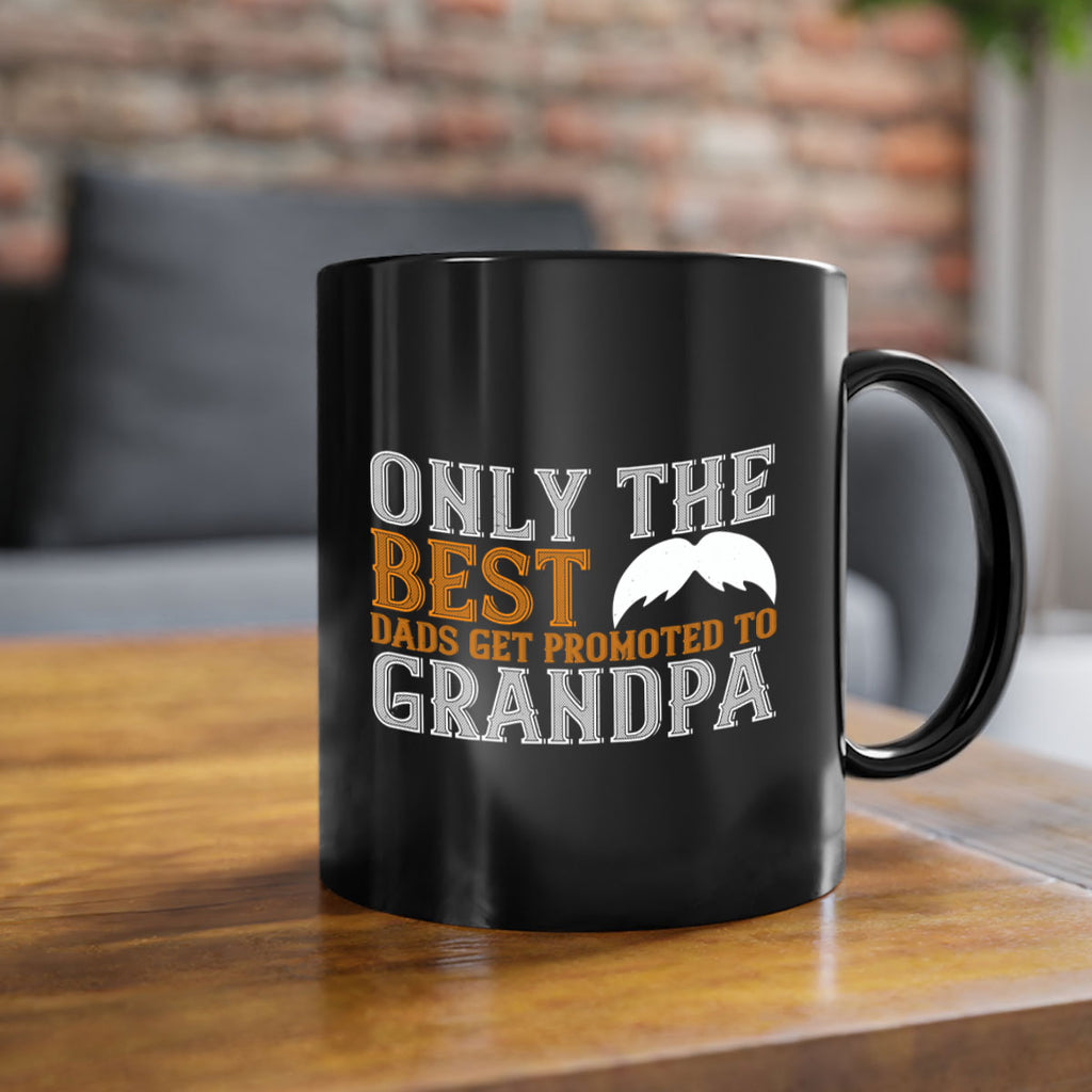 Only the best dads get promoted to grandpa 68#- grandpa-Mug / Coffee Cup