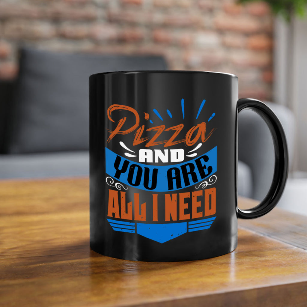 Pizza and you are all I need Style 70#- best friend-Mug / Coffee Cup