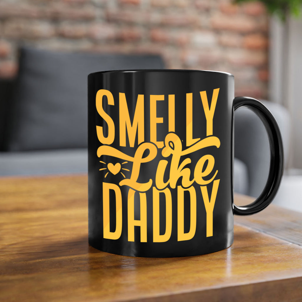 Smelly Like Daddy 67#- dad-Mug / Coffee Cup