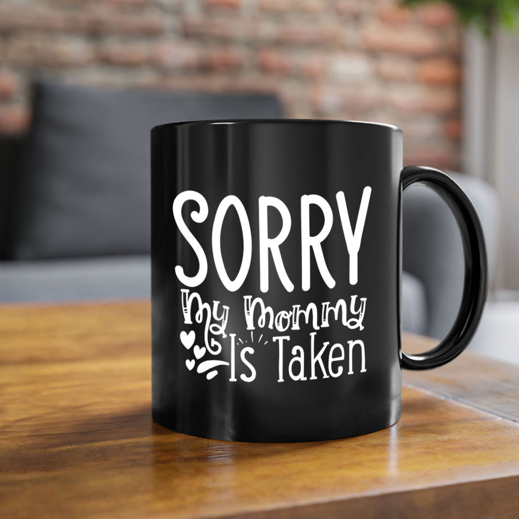 Sorry My Mommy Is Taken Style 8#- aunt-Mug / Coffee Cup