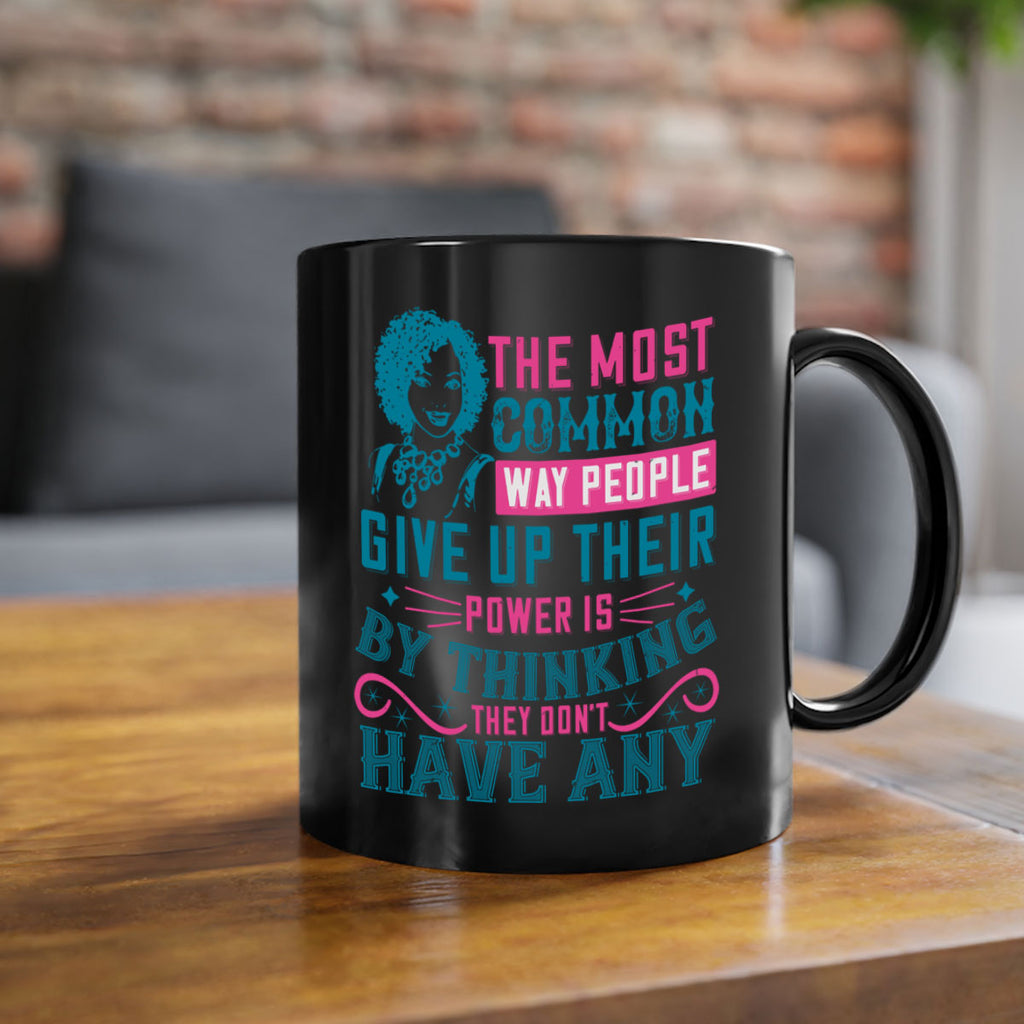 The most common way people give up their power is by thinking they dont have any Style 15#- Afro - Black-Mug / Coffee Cup