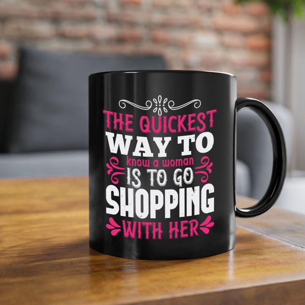 The quickest way to know a woman is to go shopping with her Style 23#- aunt-Mug / Coffee Cup