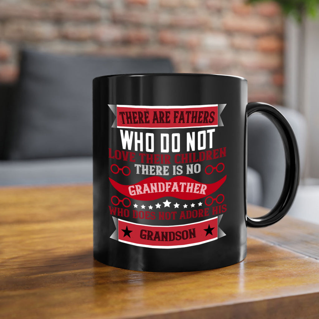 There are fathers who do not love their children 63#- grandpa-Mug / Coffee Cup