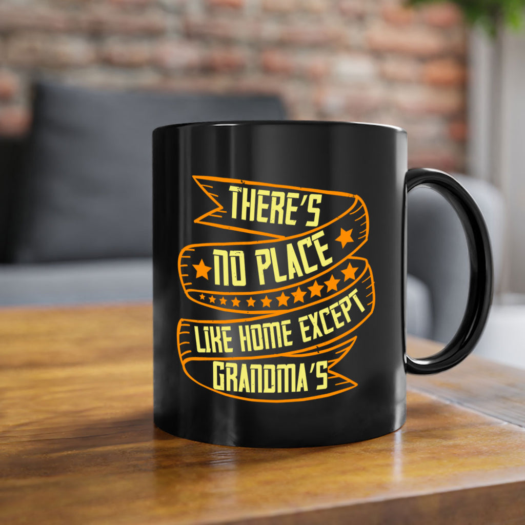 There’s no place like home except Grandma’s 49#- grandma-Mug / Coffee Cup