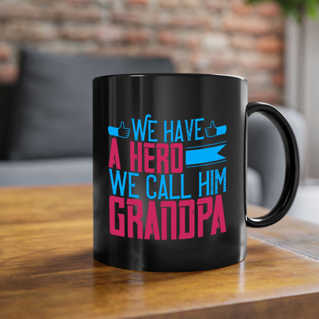 We have a hero 61#- grandpa-Mug / Coffee Cup