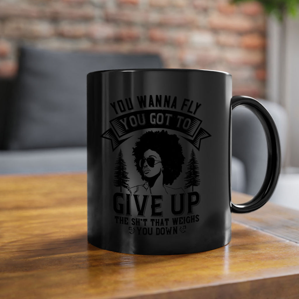 You wanna fly you got to give up the sht that weighs you down Style 47#- Afro - Black-Mug / Coffee Cup