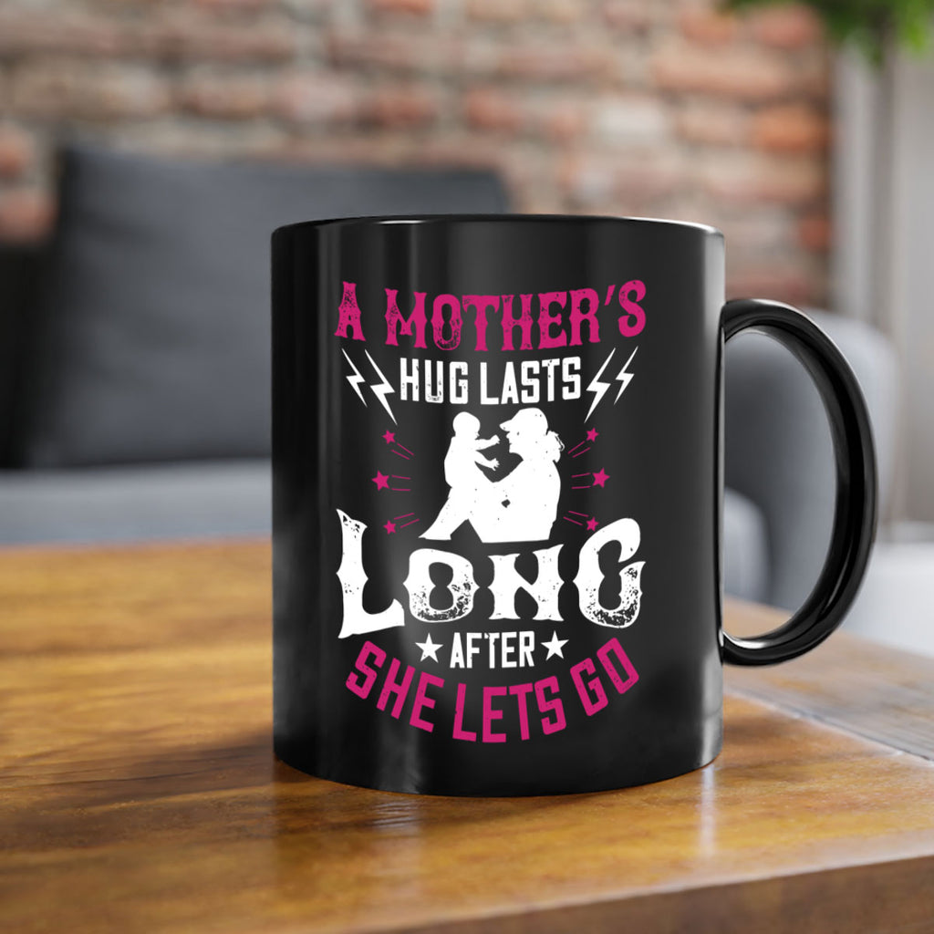 a mother’s hug lasts long after she lets go 232#- mom-Mug / Coffee Cup