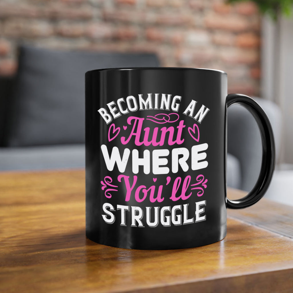 becoming an aunt where you’ll struggle Style 62#- aunt-Mug / Coffee Cup