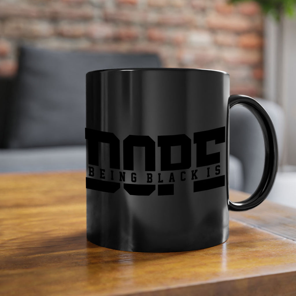 being black is dope 260#- black words - phrases-Mug / Coffee Cup
