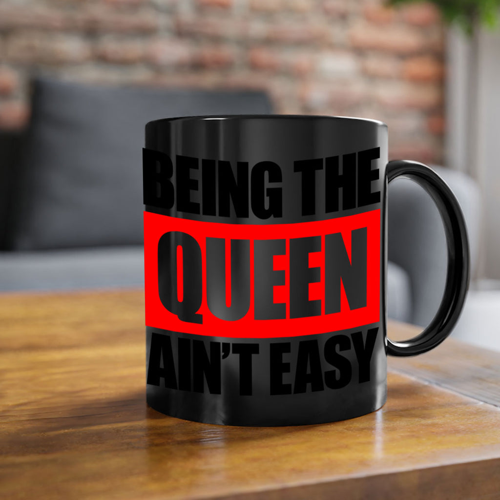 being the queen aint easy 255#- black words - phrases-Mug / Coffee Cup