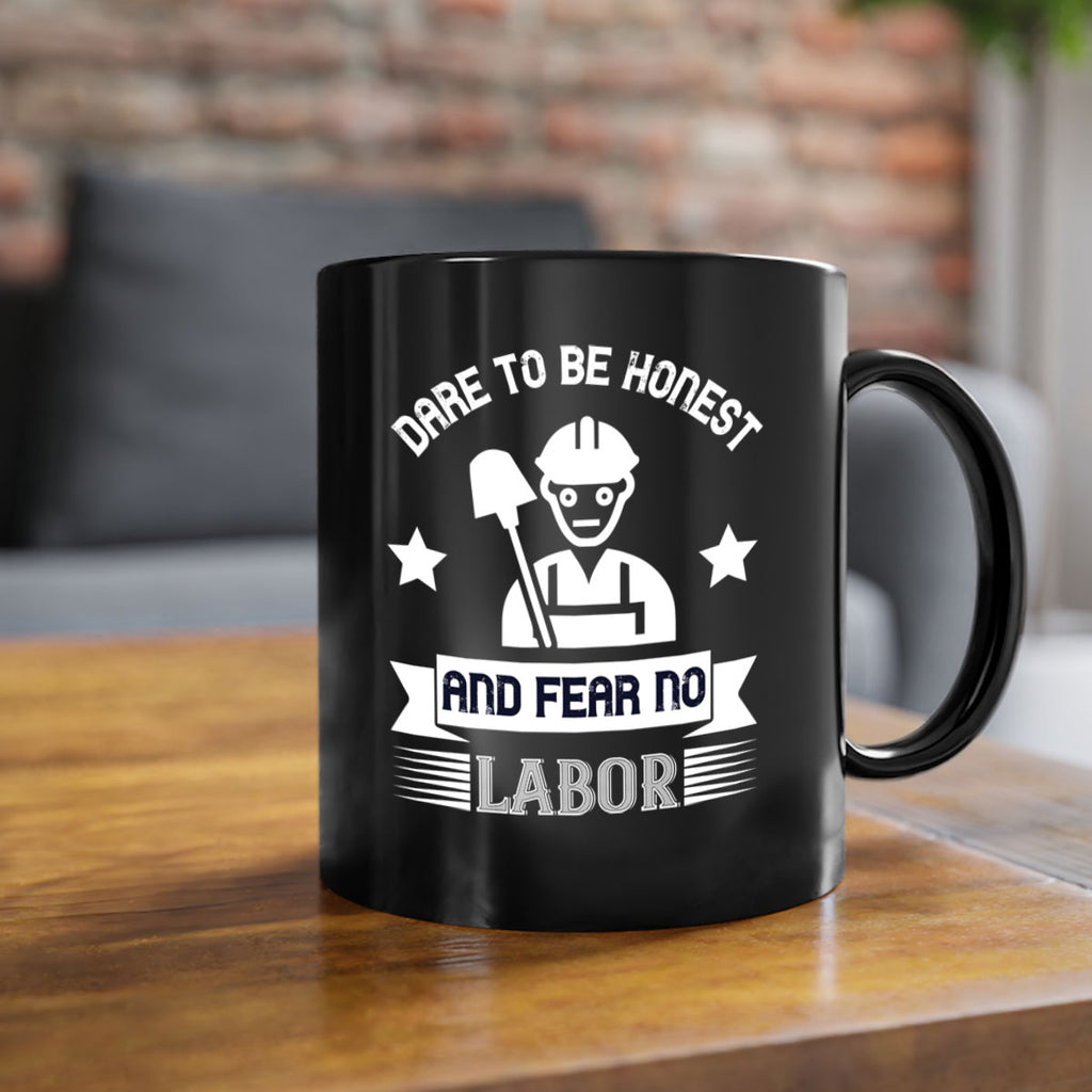 dare to be honest and fear no labor 44#- labor day-Mug / Coffee Cup