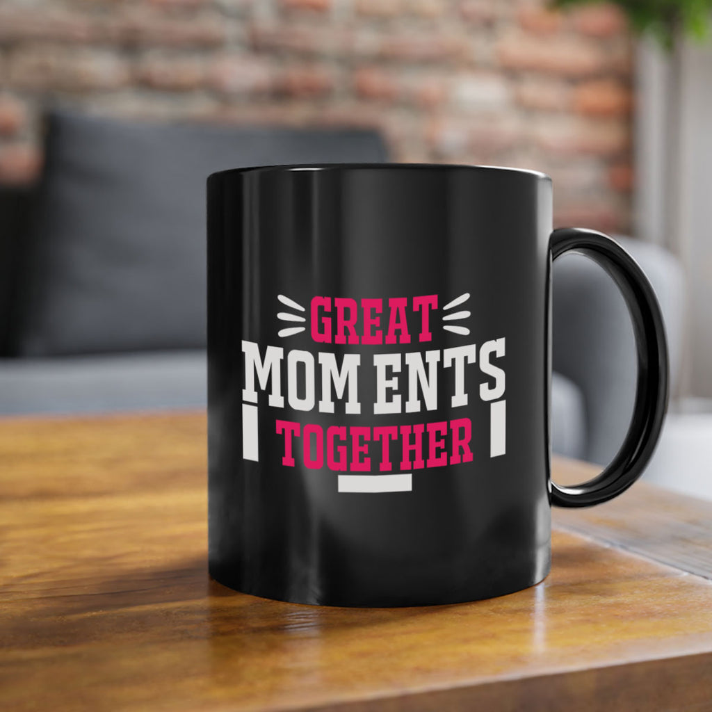 great mom ents together 172#- mom-Mug / Coffee Cup