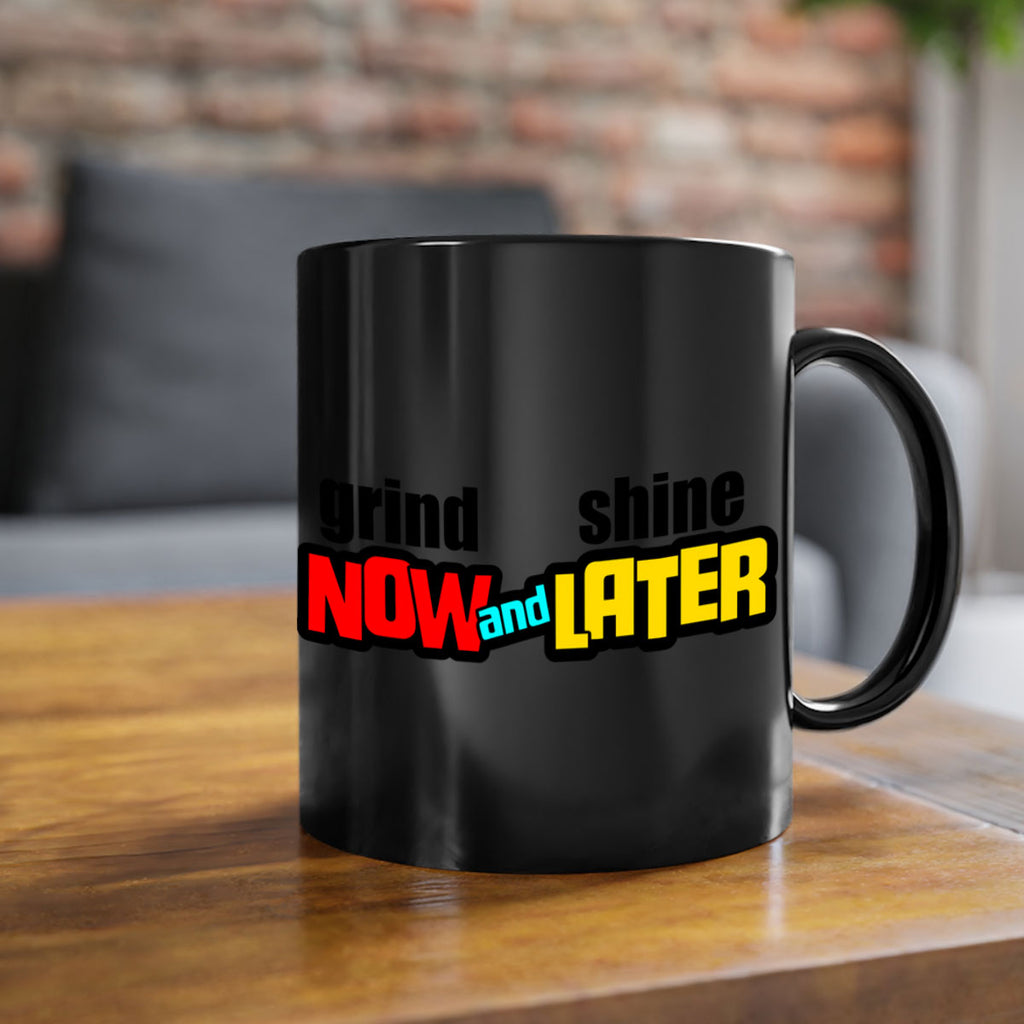grind now and shine later 142#- black words - phrases-Mug / Coffee Cup