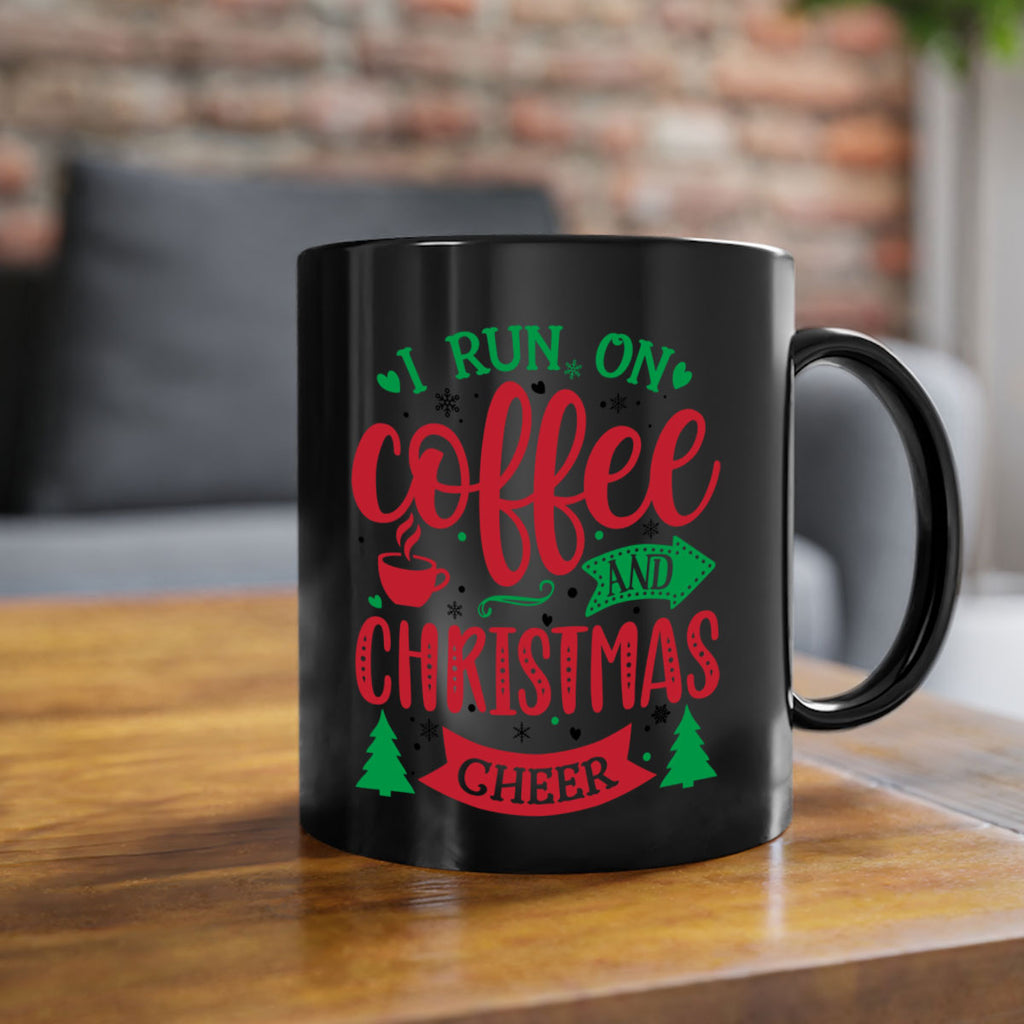 i run on coffee and christmas cheer style 343#- christmas-Mug / Coffee Cup