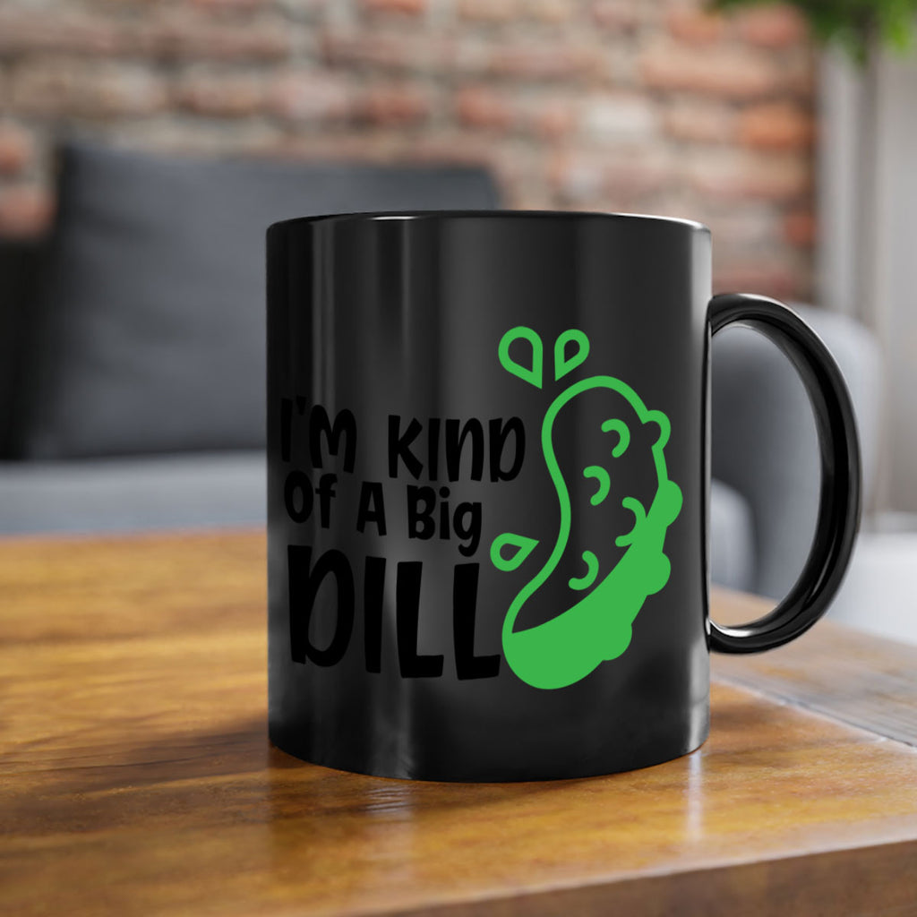 im kind of a big dill Style 242#- baby2-Mug / Coffee Cup