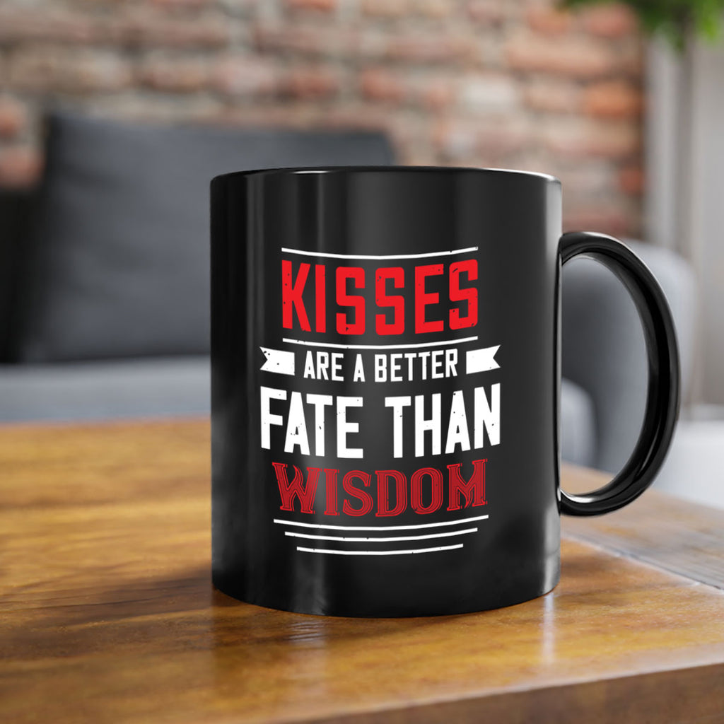 kisses are abetter fate then wisdom 47#- valentines day-Mug / Coffee Cup