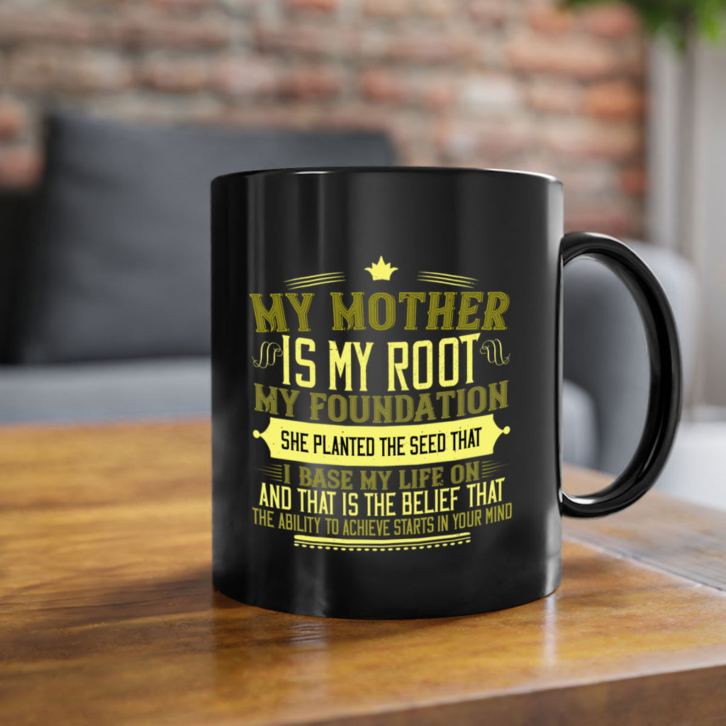 my mother is my root my foundation 84#- mom-Mug / Coffee Cup