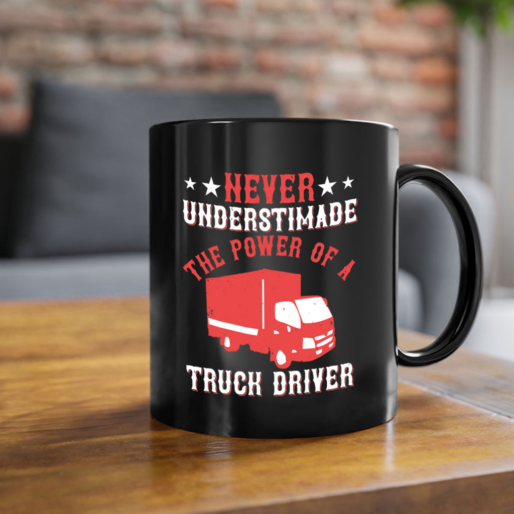 never understimade the power of a truck driver Style 27#- truck driver-Mug / Coffee Cup