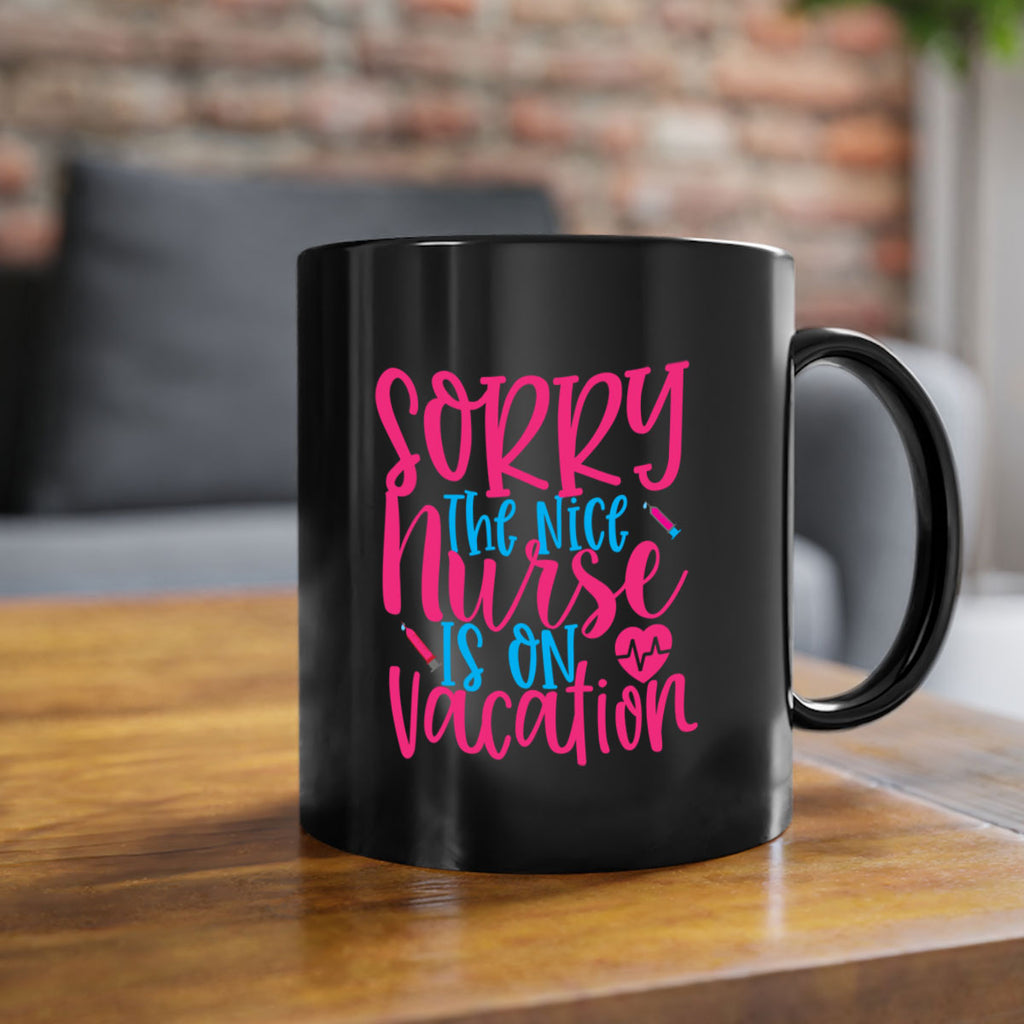 sorry the nice nurse is on vacation Style Style 29#- nurse-Mug / Coffee Cup