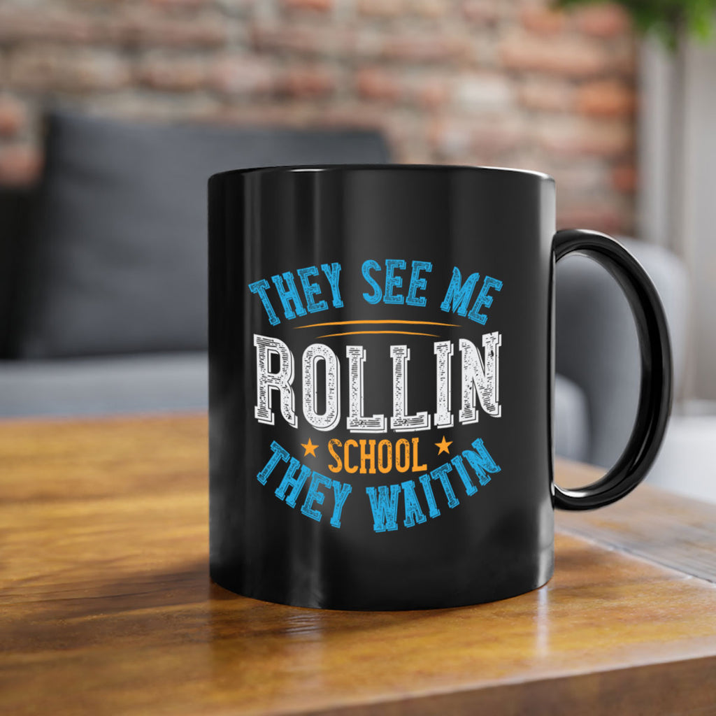they see me rollin school they waitin Style 12#- bus driver-Mug / Coffee Cup