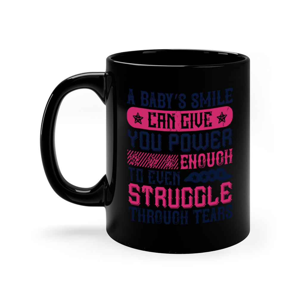 A baby’s smile can give you power… enough to even struggle through tears Style 136#- baby2-Mug / Coffee Cup