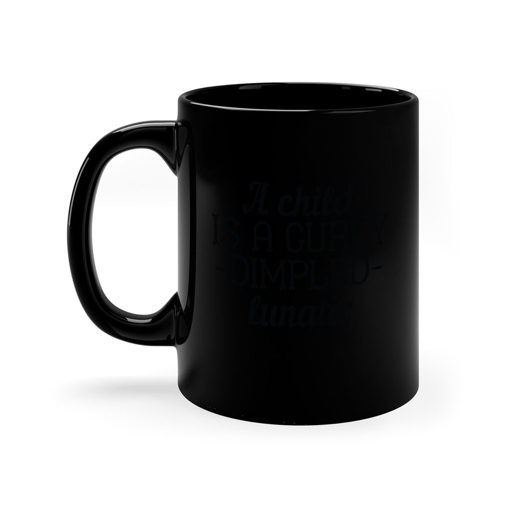 A child is a curly dimpled lunatic Style 7#- kids-Mug / Coffee Cup