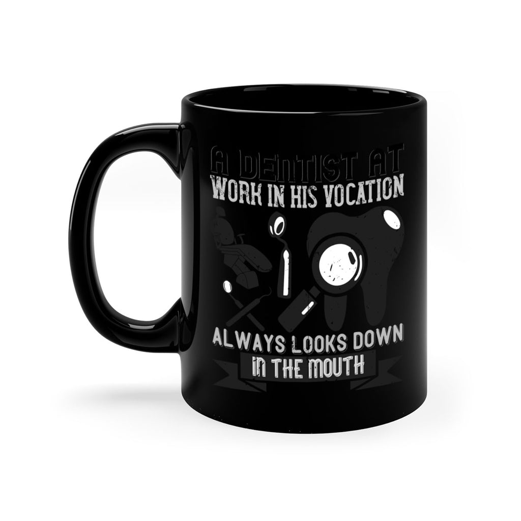 A dentist at work in his vocation always Style 50#- dentist-Mug / Coffee Cup