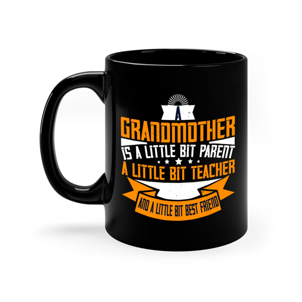 A grandmother is a little bit parent a little bit teacher 43#- grandma-Mug / Coffee Cup