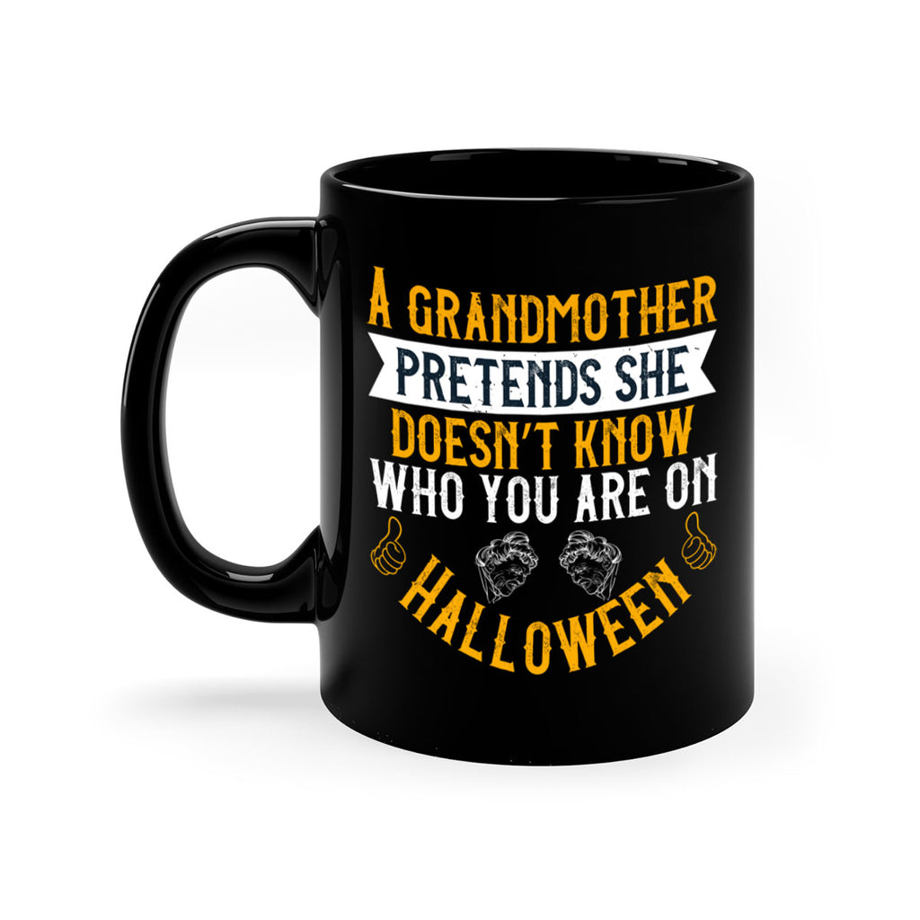 A grandmother pretends she doesn’t know who you are on Halloween 40#- grandma-Mug / Coffee Cup