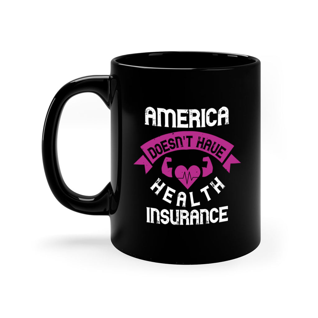 America doesnt have health insurance Style 28#- World Health-Mug / Coffee Cup