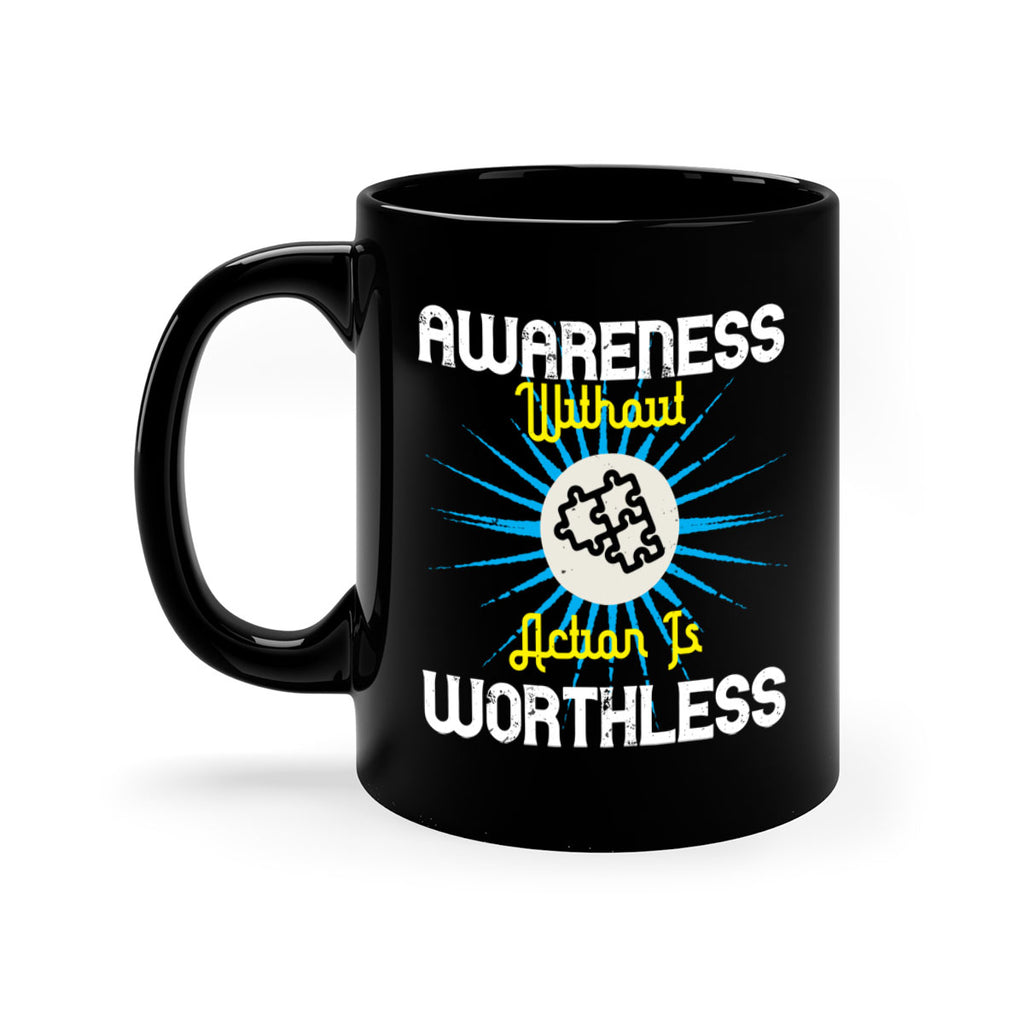 Awareness without action is worthless Style 2#- Self awareness-Mug / Coffee Cup